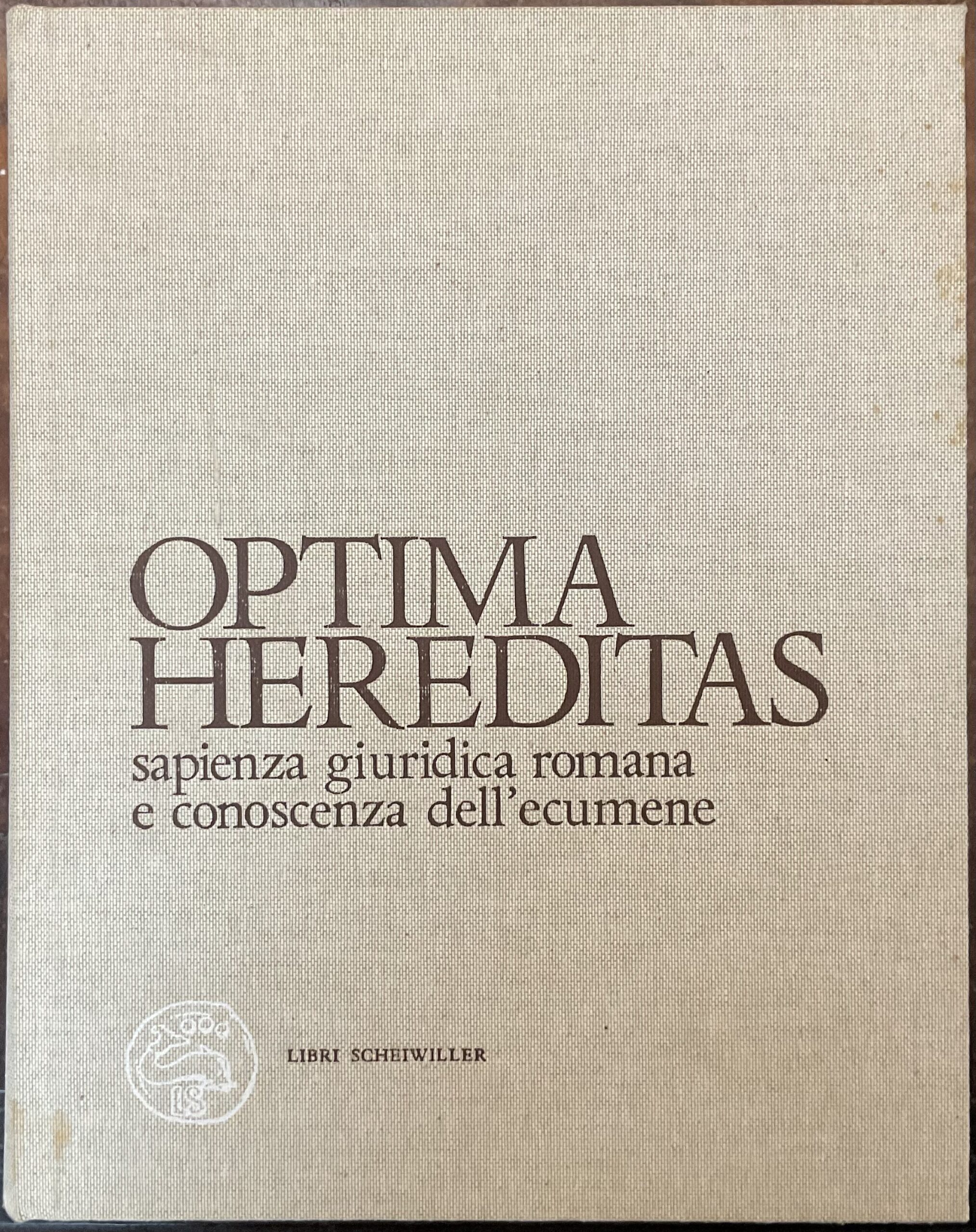 Optima Hereditas, sapienza giuridica romana e conoscenza dell’ecumene