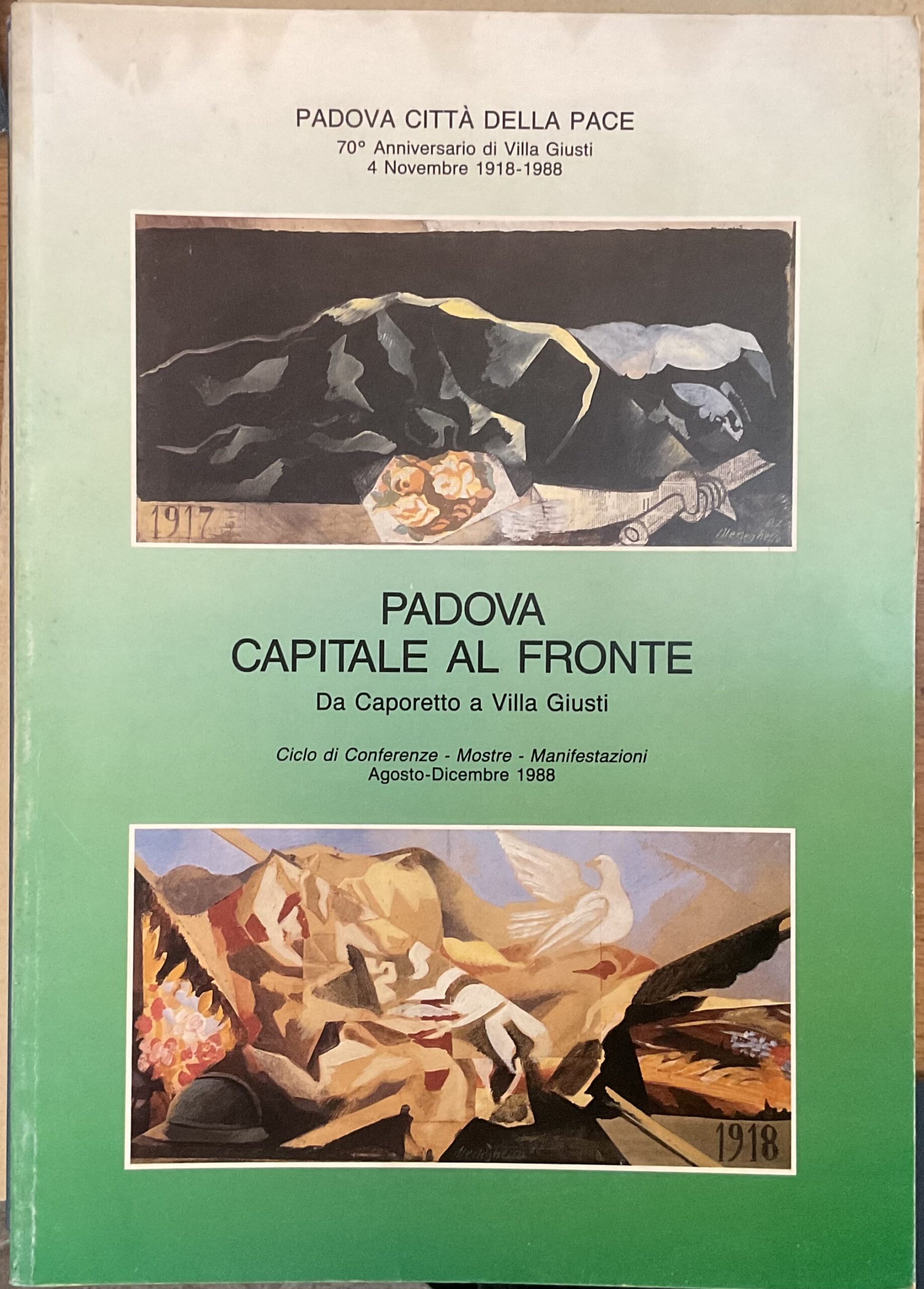 Padova capitale al fronte. Da Caporetto a Villa Giusti. Ciclo …