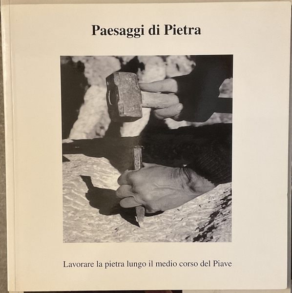 Paesaggi di pietra. Lavorare la pietra lungo il medio corso …