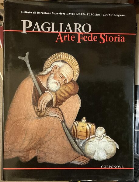 Pagliaro. Arte, fede, storia. Gli affreschi quattrocenteschi della Cappella di …