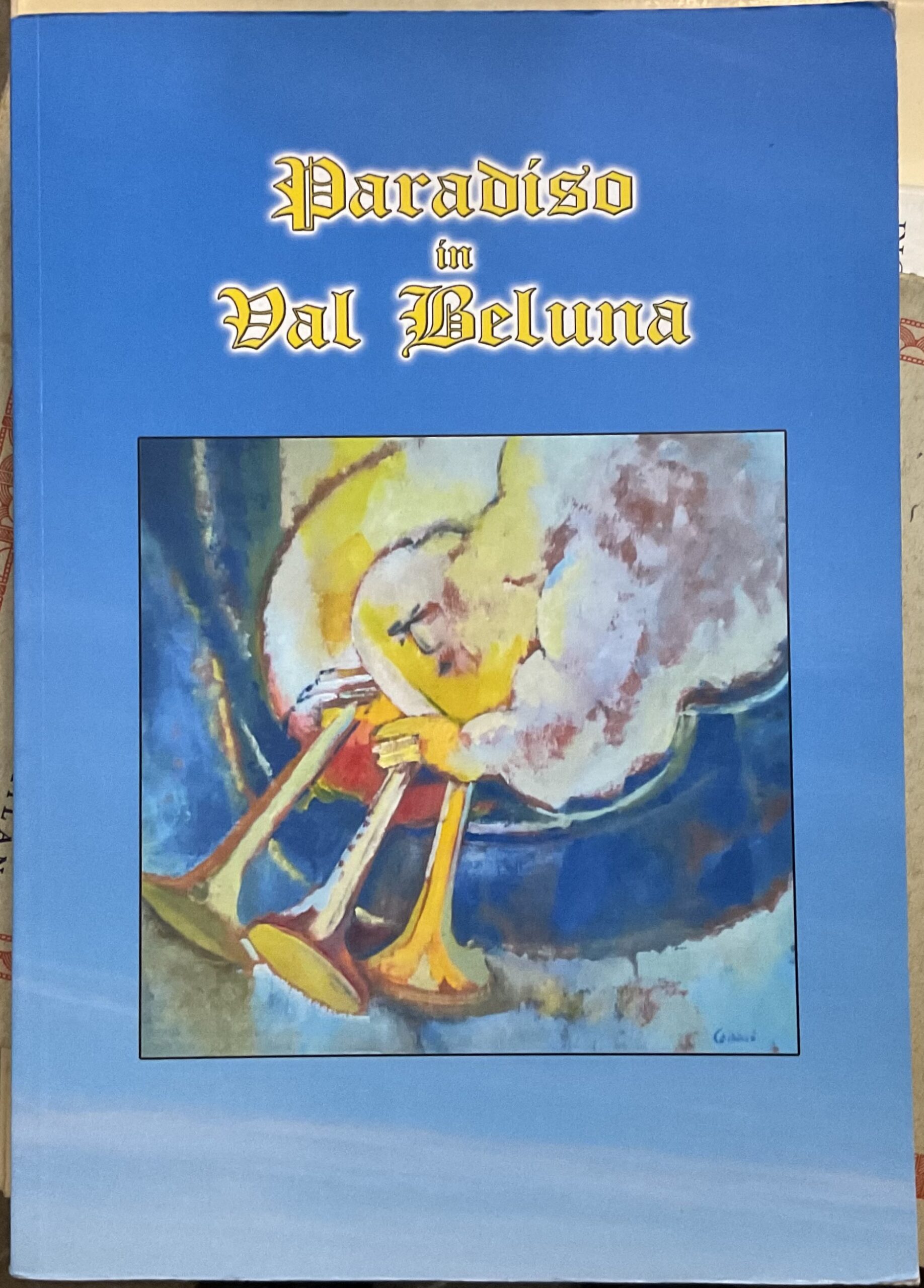 Paradiso in Valbeluna. Versione in dialetto bellunese della terza Cantica …