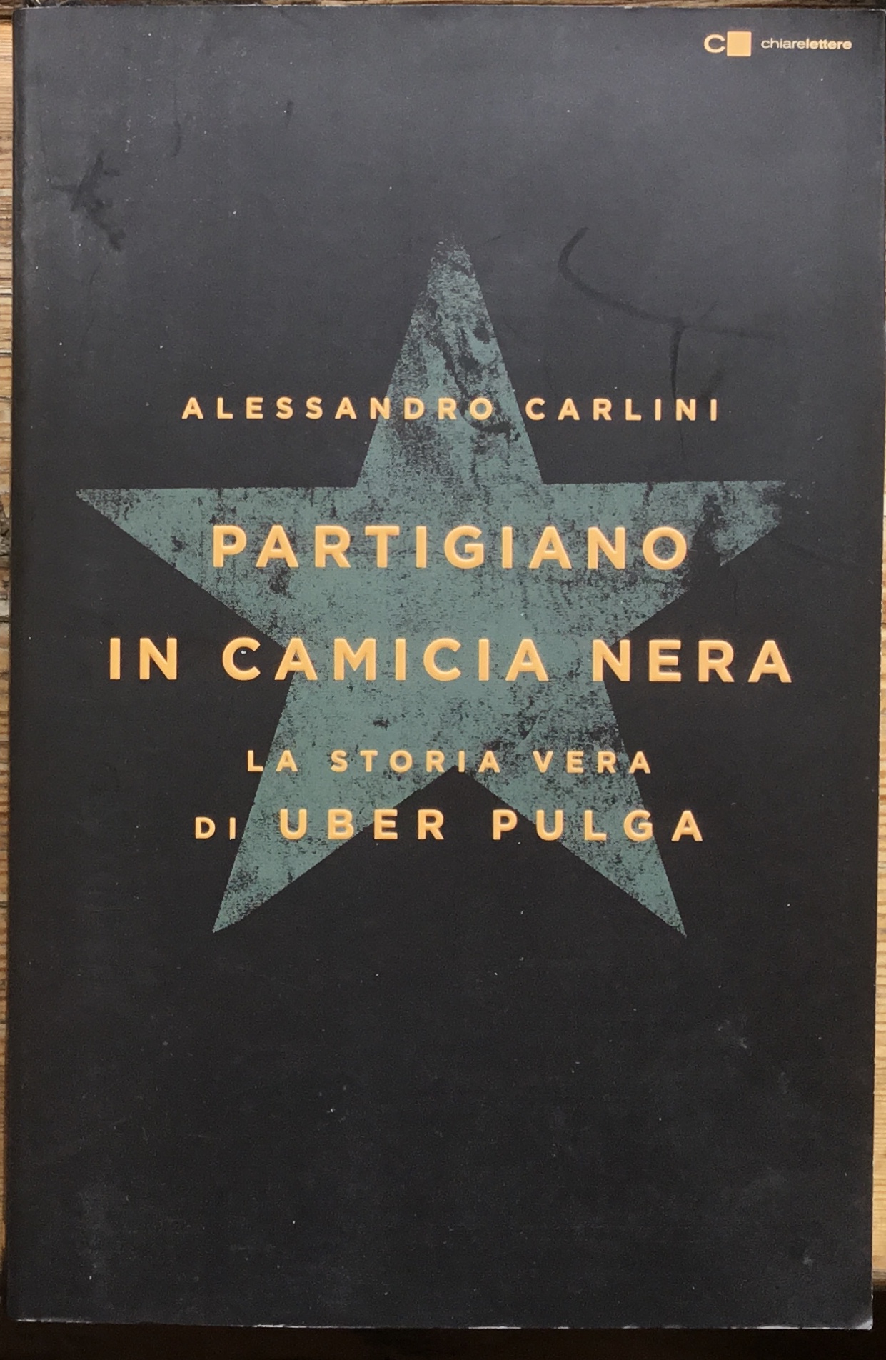 Partigiano in camicia nera. La storia vera di Uber Pulga