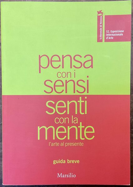 Pensa con i sensi, senti con la mente: l'arte al …