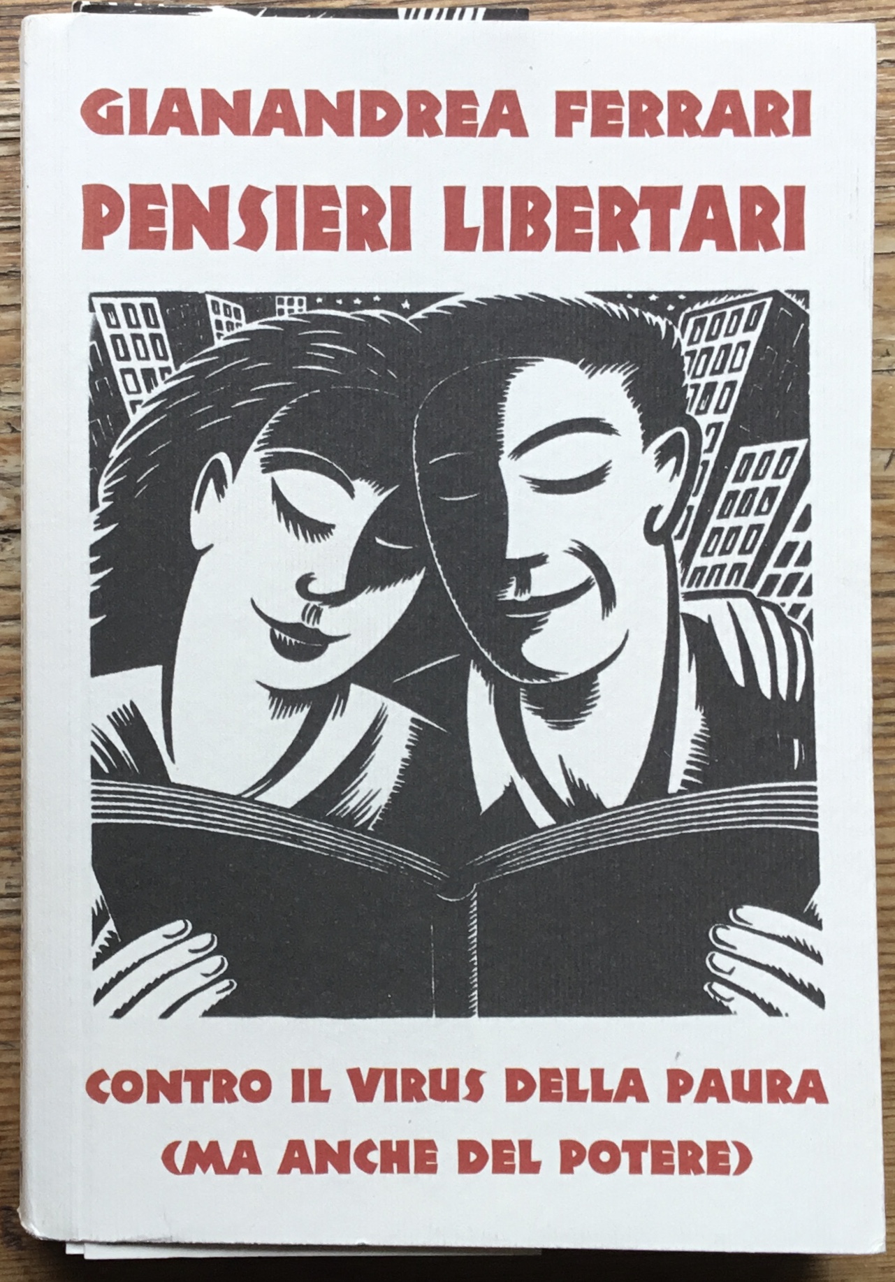 Pensieri libertari. Contro il virus della paura (ma anche del …