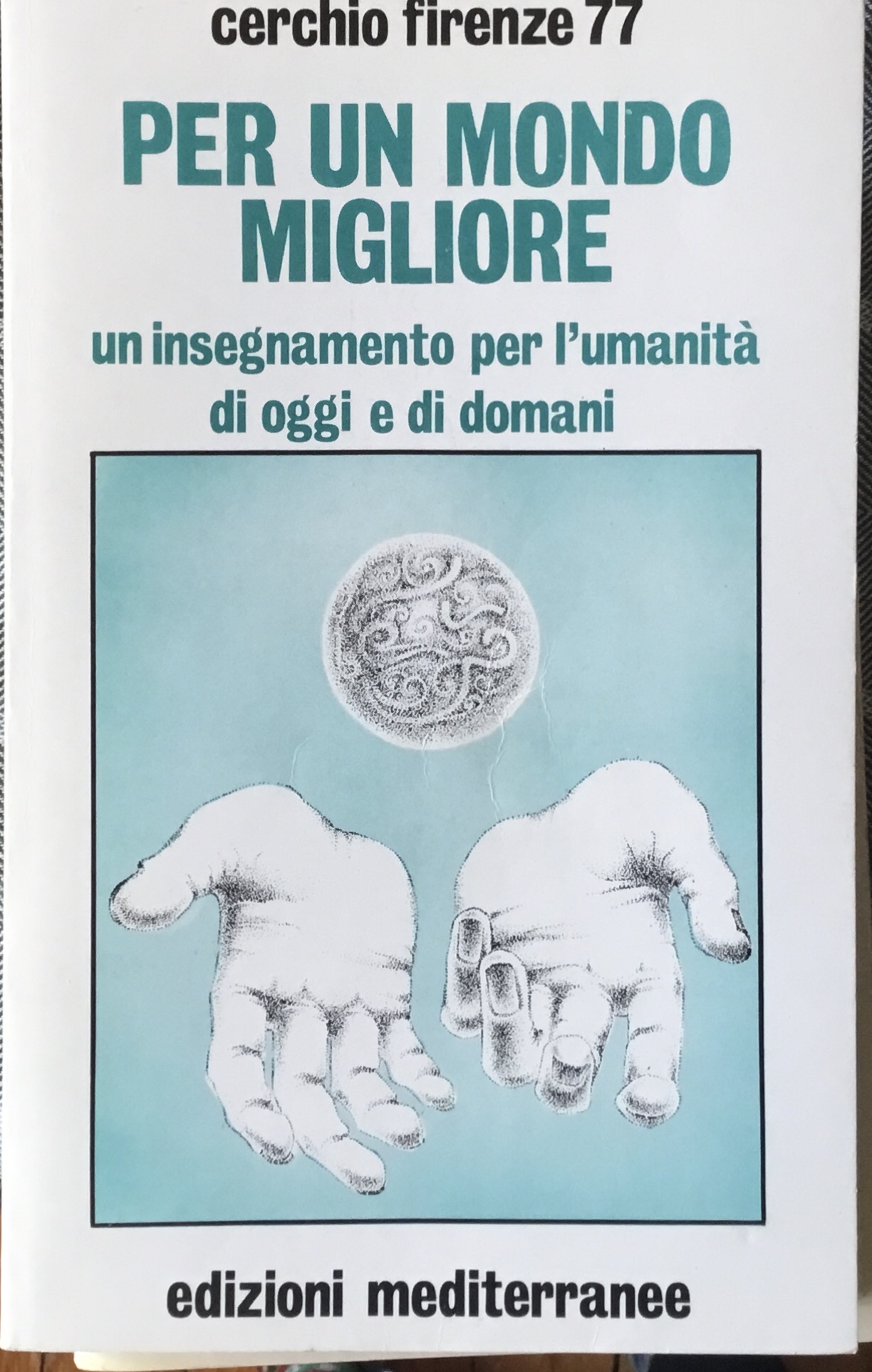 Per un mondo migliore. Un insegnamento per l’umanità di oggi …
