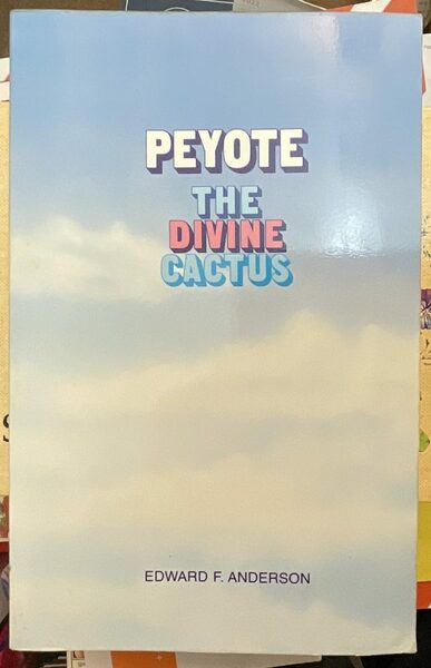 Peyote. The divine cactus