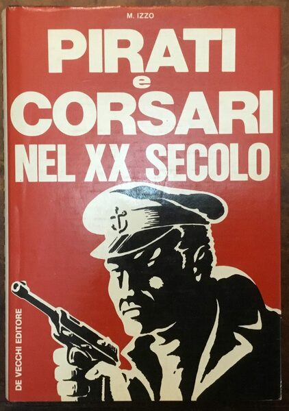 Pirati e corsari del XX secolo