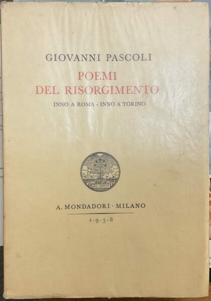 Poemi del Risorgimento. Inni a Roma - Inno a Torino. …