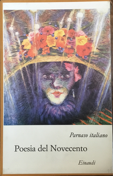 Poesia del Novecento. Parnaso italiano, Crestomazia della poesia italiana dalle …