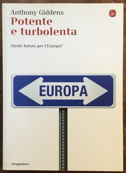 Potente e turbolenta. Quale futuro per l'Europa?