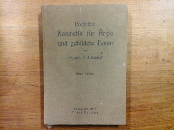 Praktische Kosmetik für Ärzte und gebildete Laien