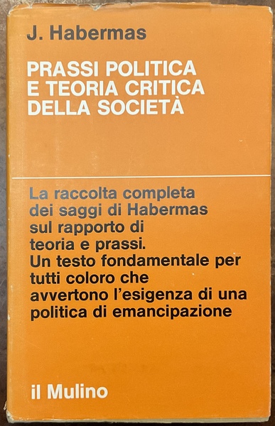 Prassi politica e teoria critica della società. La raccolta completa …