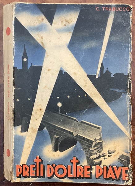 Preti d'oltre Piave. Pagine eroiche del Veneto invaso