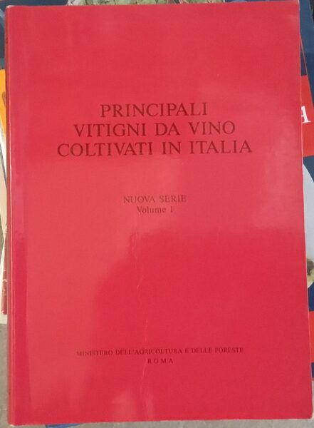 Principali vitigni da vino coltivati in Italia. Nuova serie. Vol. …