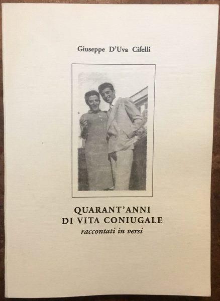 Quarant’anni di vita coniugale raccontati in versi
