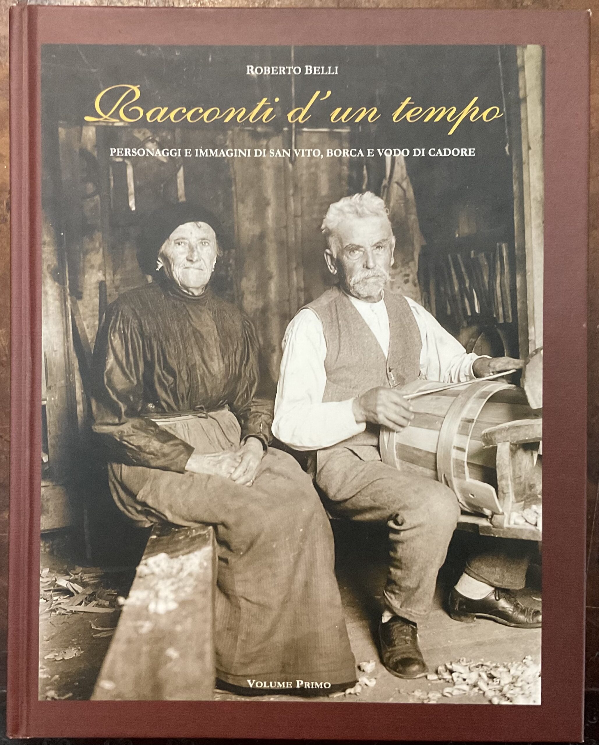 Racconti d’un tempo. Personaggi e immagini di San Vito, Borca …
