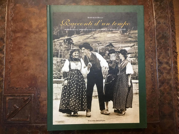 Racconti d’un tempo. Personaggi e immagini di San Vito, Borca …