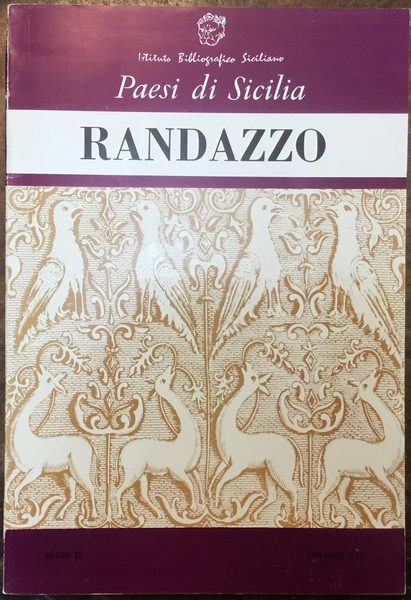 Randazzo. Paesi di Sicilia. Prospettive storiche e politiche. Vol. XVI
