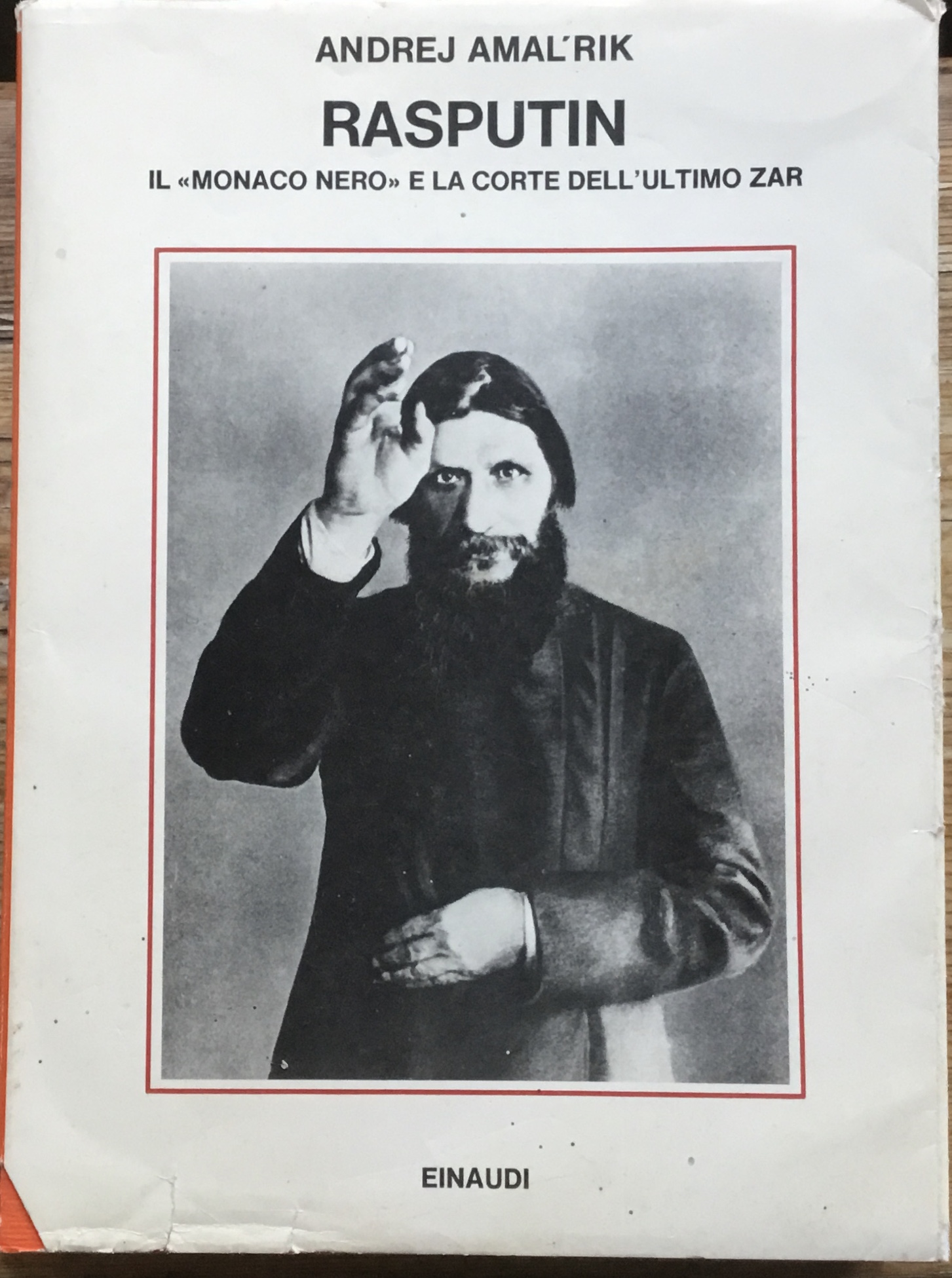 Rasputin. Il Monaco Nero e la corte dell’ultimo Zar