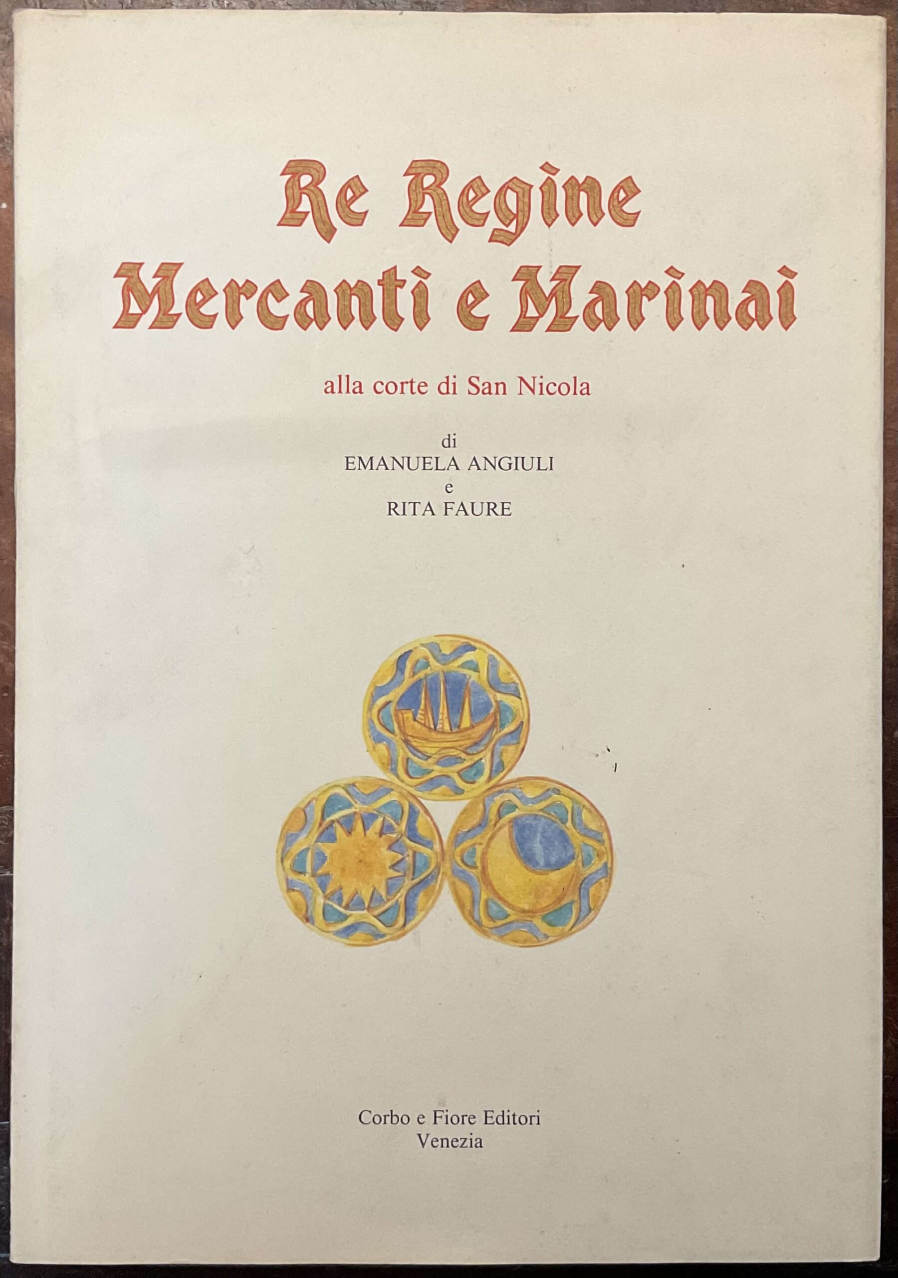 Re Regine Mercanti e Marinai alla corte di San Nicola