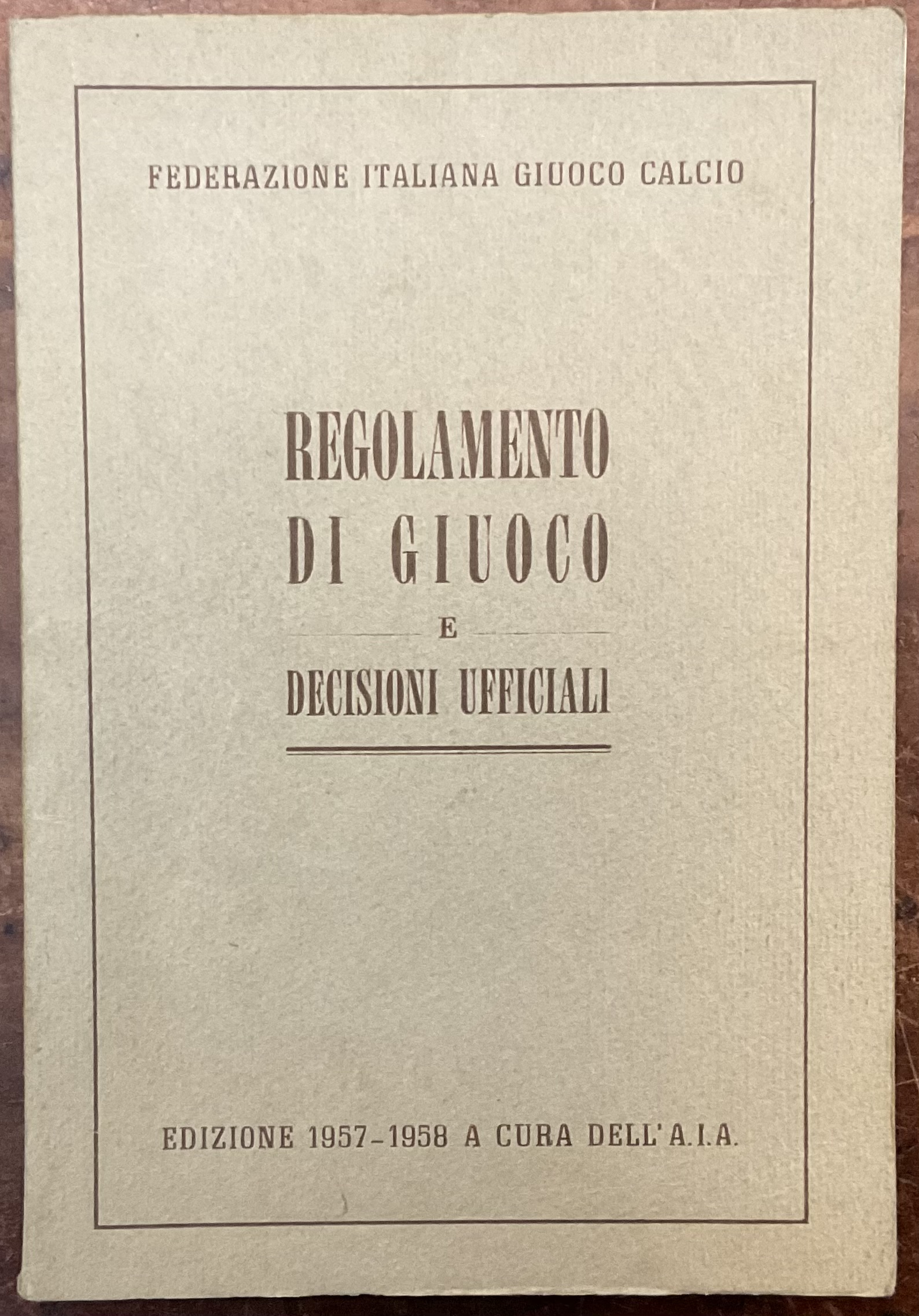 Regolamento di giuoco e decisioni ufficiali. Edizione 1957 - 1958 …