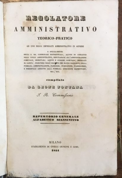 Regolatore amministrativo teorico-pratico ad uso degli impiegati amministrativi in genere. …