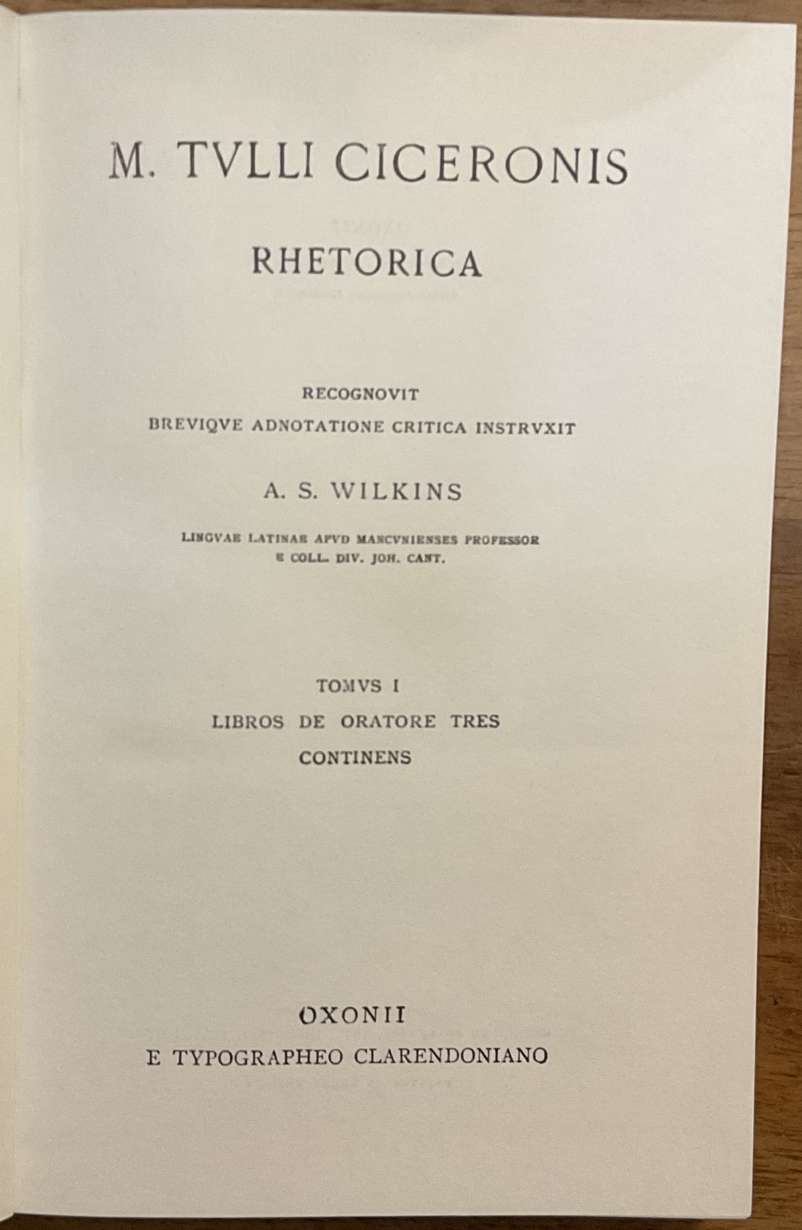 Rhetorica. Tomus I: Libros de oratore tres continens. Recognovit brevique …