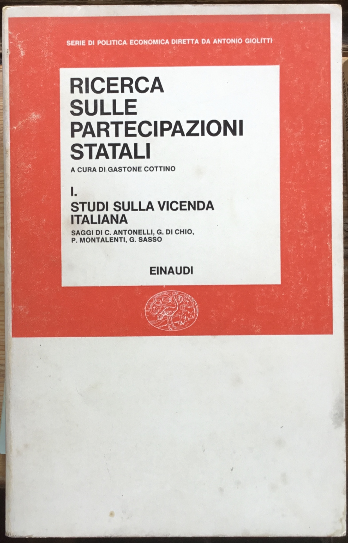 Ricerca sulle partecipazioni statali. Vol. I. Studi sulla vicenda italiana