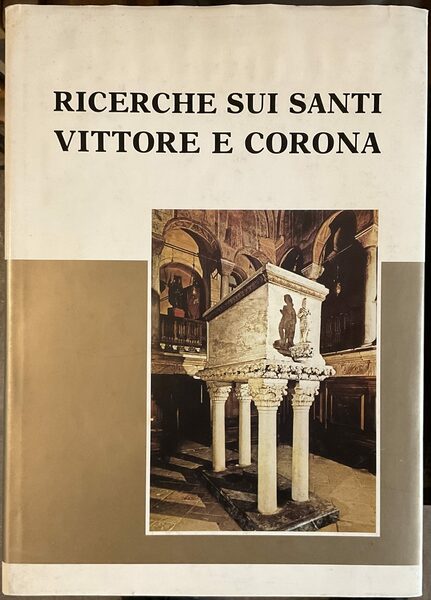 Ricerche sui santi Vittore e Corona. Esami sulle reliquie e …