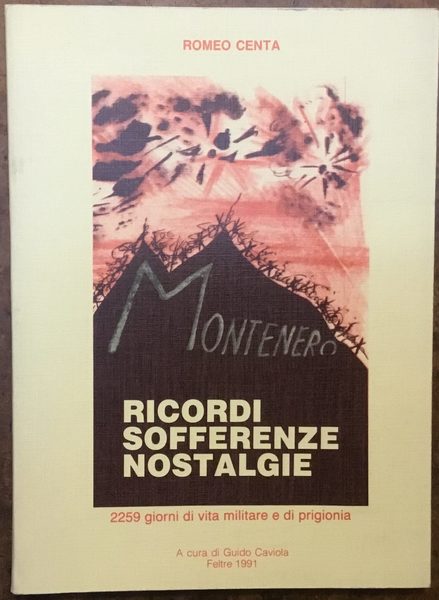 Ricordi sofferenze nostalgie. 2259 giorni di vita militare e di …