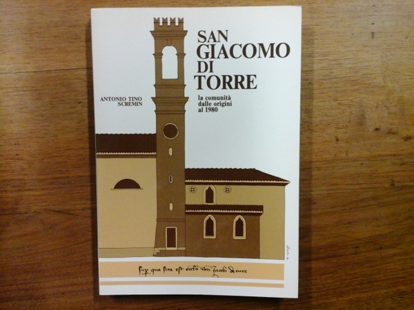 San Giacomo di Torre, la comunità dalle origini al 1980, …