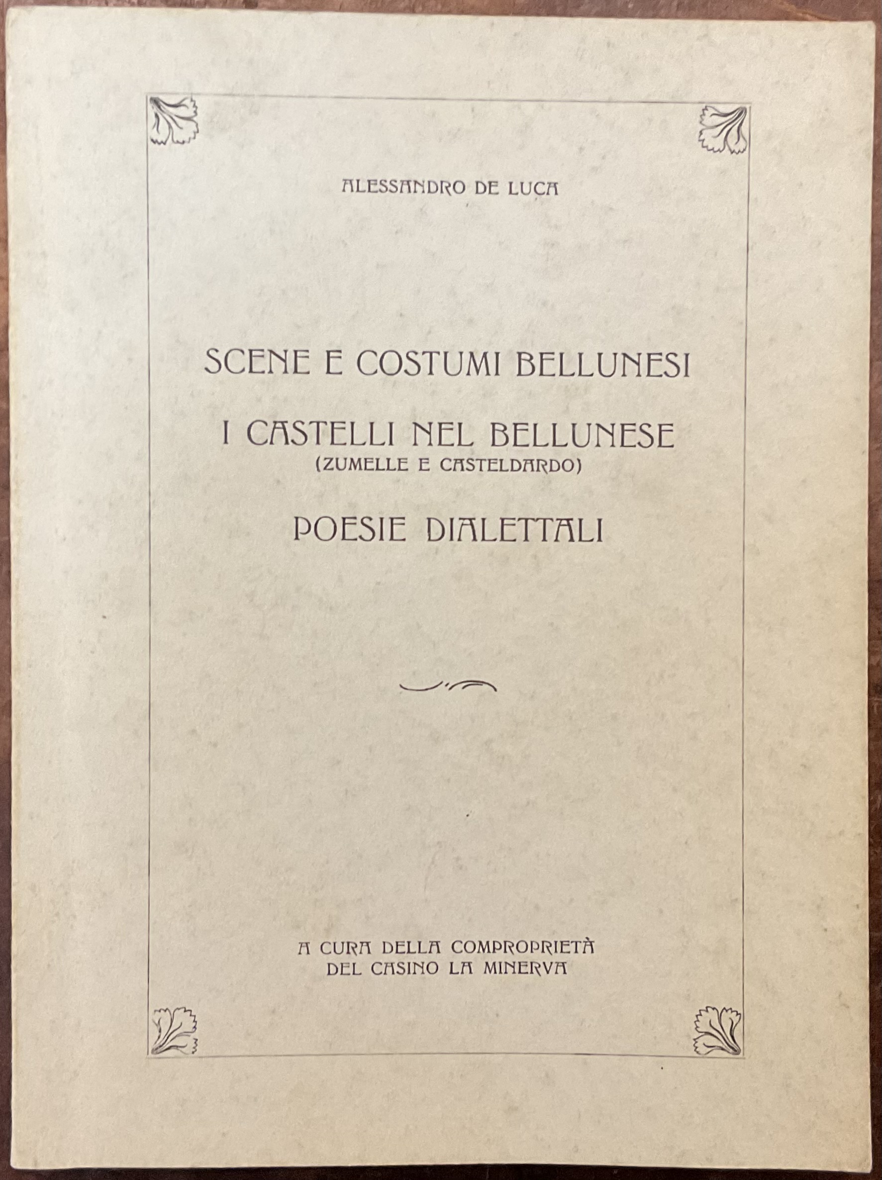Scene e costumi bellunesi. I Castelli nel bellunese (Zumelle e …