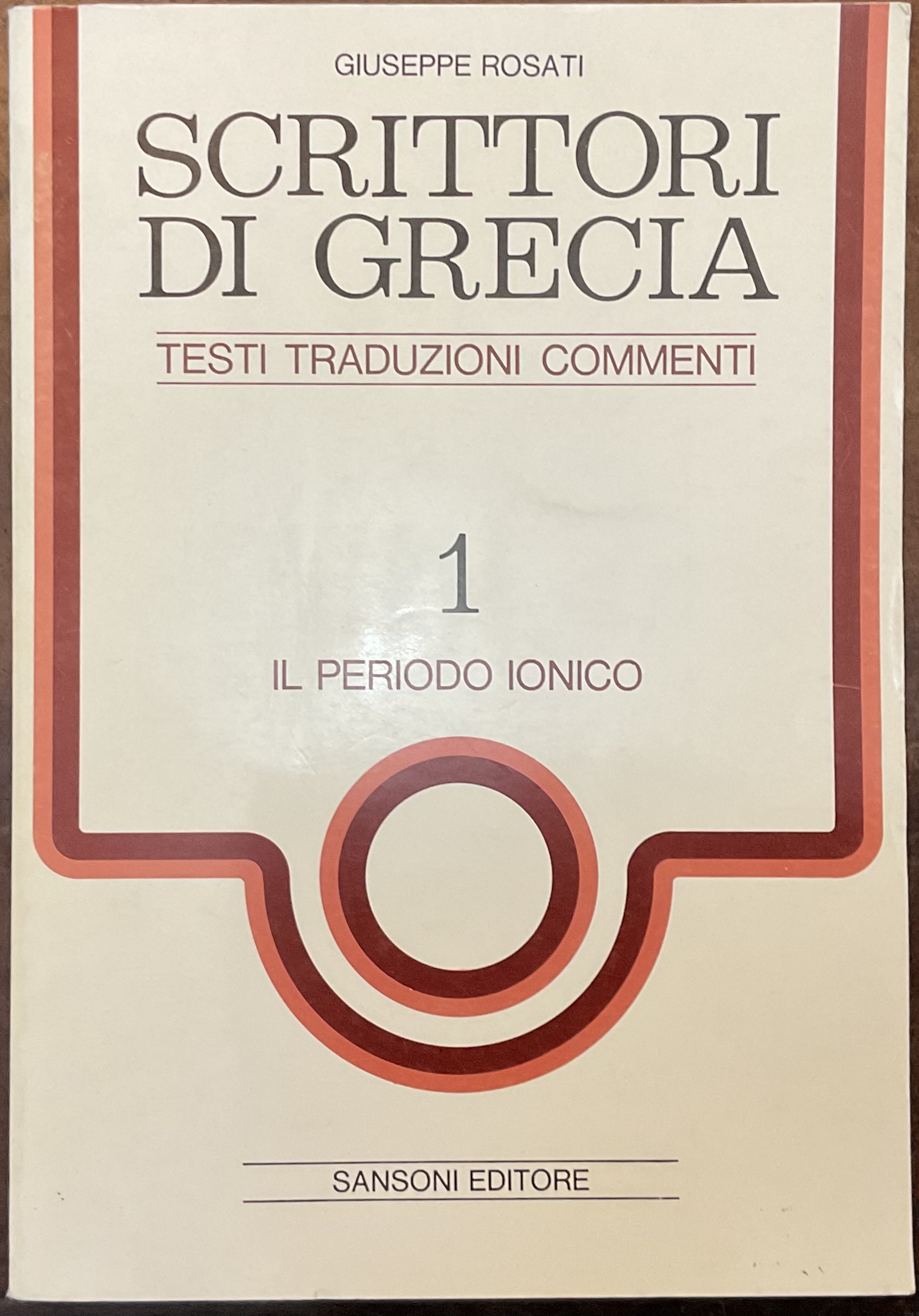 Scrittori di Grecia. Testi, traduzioni, commenti. Vol. 1 il Periodo …