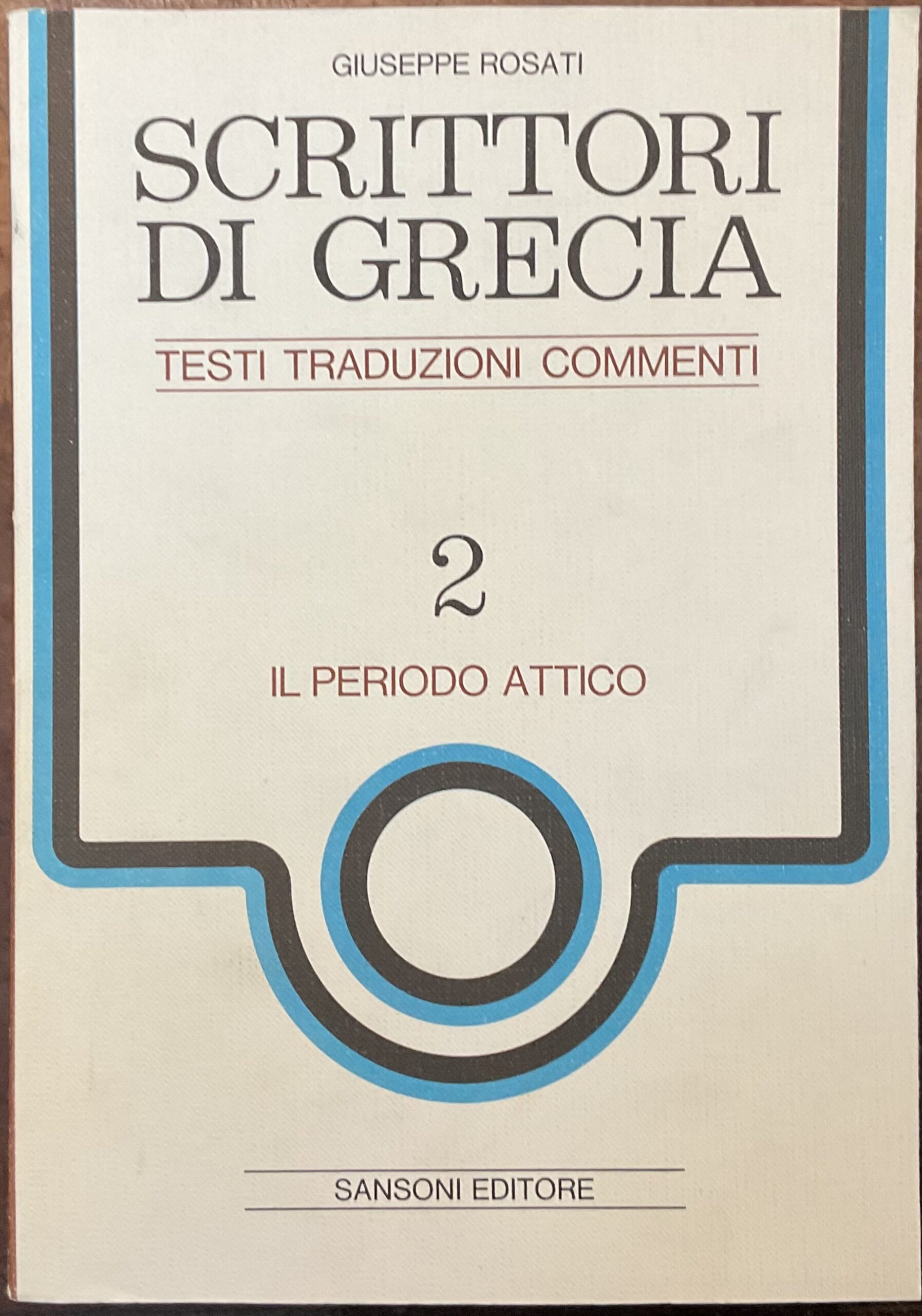 Scrittori di Grecia. Testi traduzioni commenti. Vol.2 Il periodo Attico.