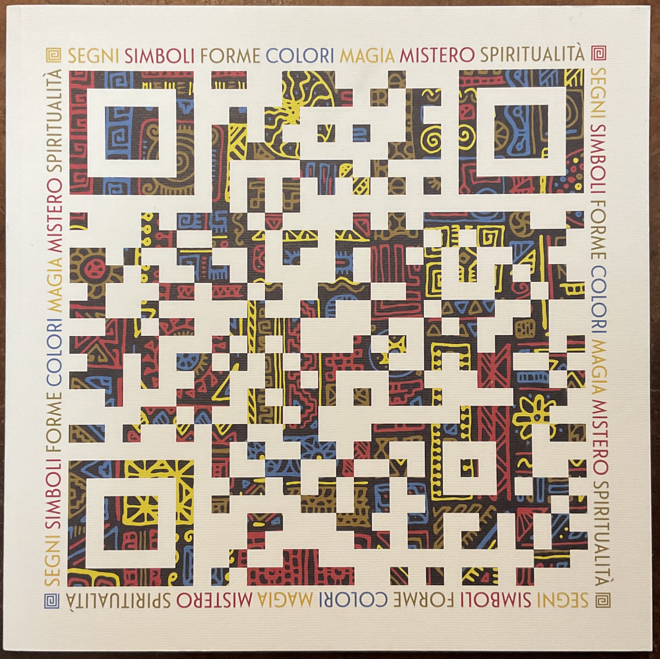 Segni, simboli, forme, colori, magia, mistero, spiritualità. Dal 07 dicembre …