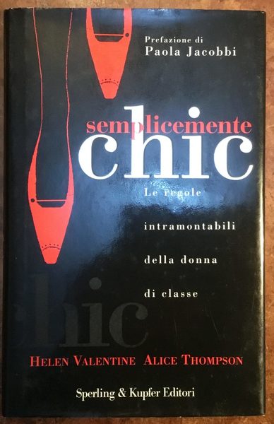 Semplicemente Chic. Le regole intramontabili della donna di classe