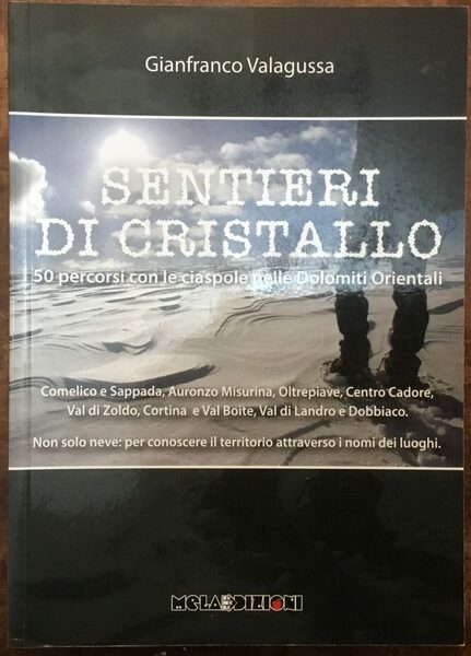 Sentieri di cristallo. 50 percorsi con le ciaspole nelle Dolomiti …