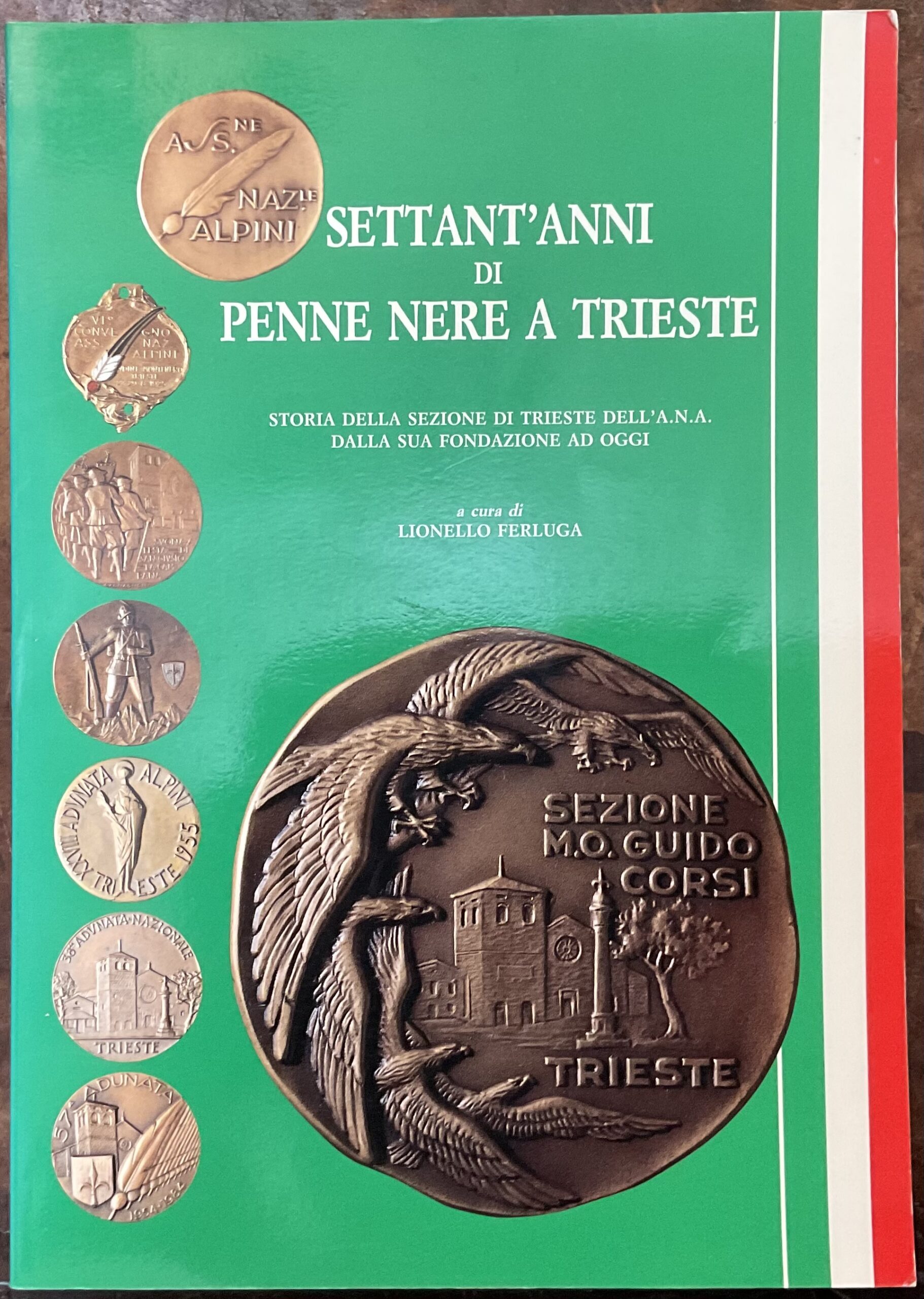 Settant’ anni di Penne Nere a Trieste. Storia della Sezione …