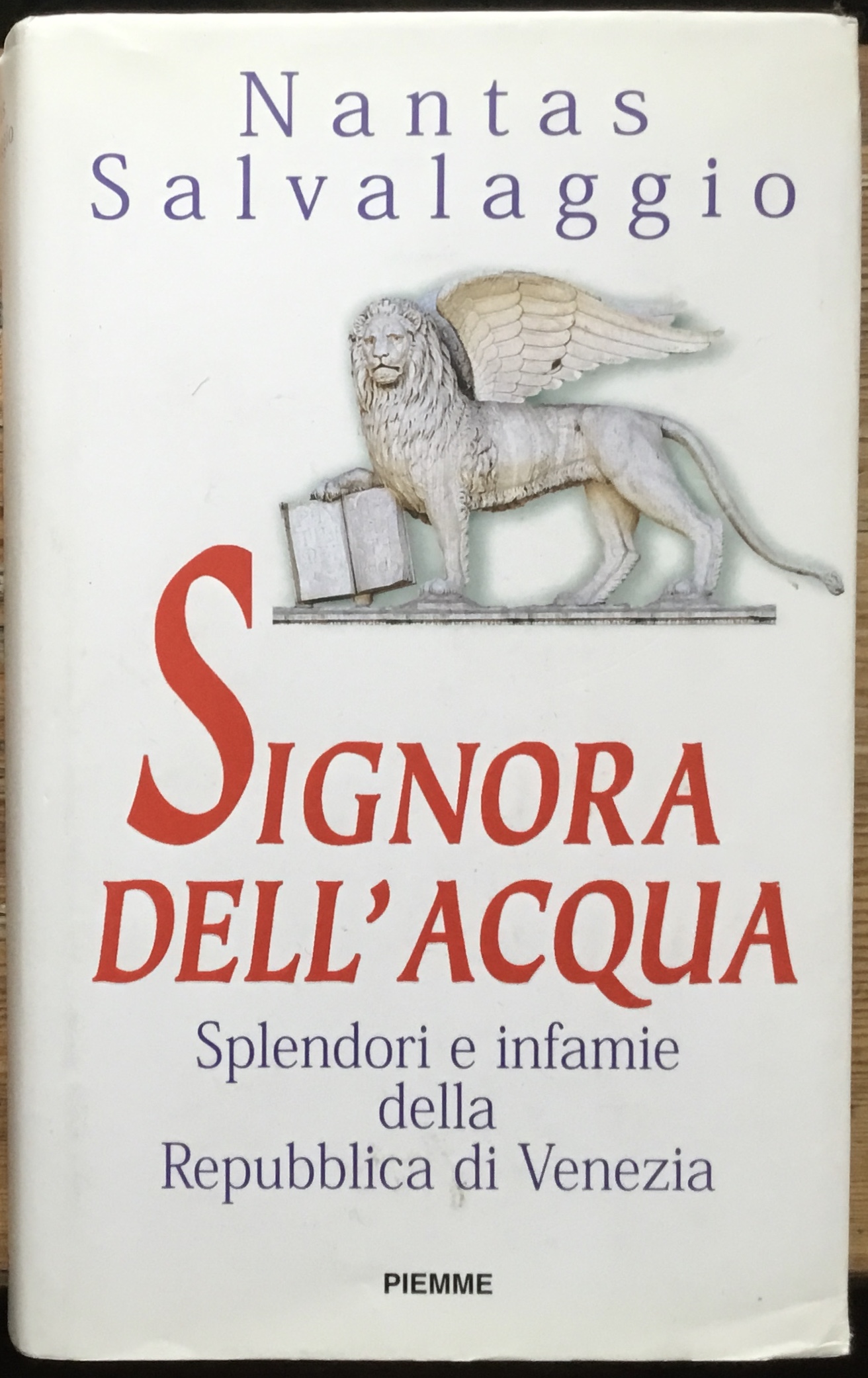 Signora dell’acqua. Splendori e infamie della Repubblica di Venezia.