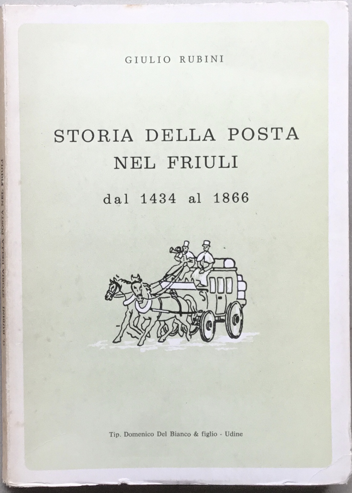 Storia della Posta nel Friuli dal 1434 al 1866