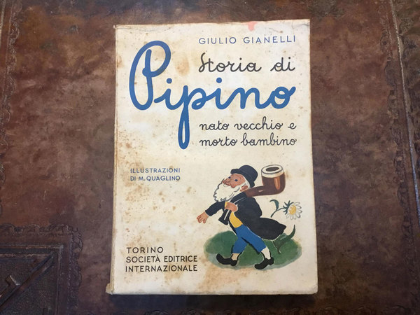Storia di Pipino, nato vecchio e morto bambino. Illustrazioni di …