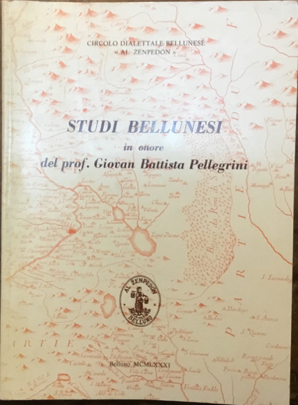 Studi bellunesi in onore del Prof. Giovan Battista Pellegrini