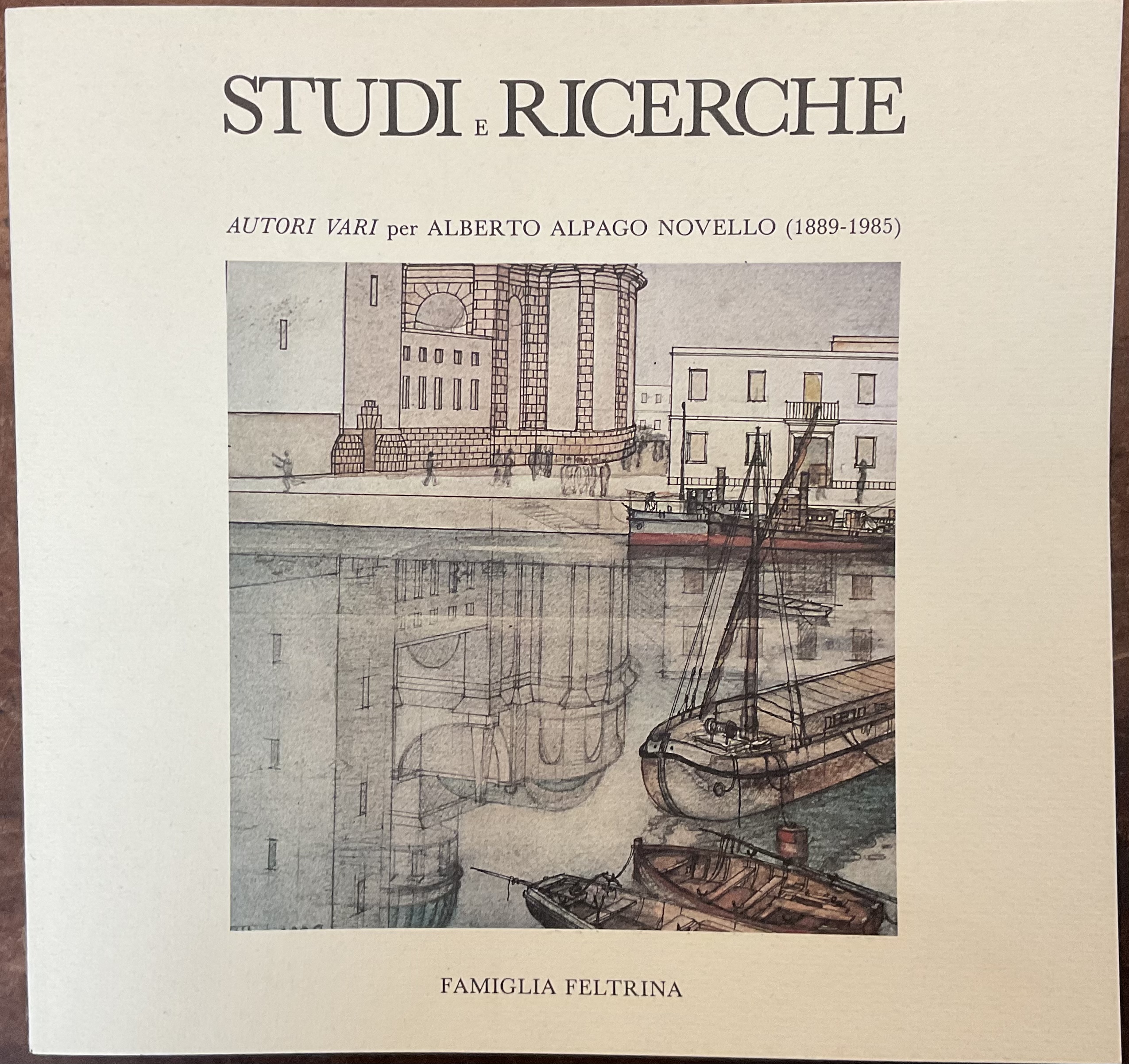 Studi e ricerche. Autori vari per Alberto Alpago Novello (1889-1985)