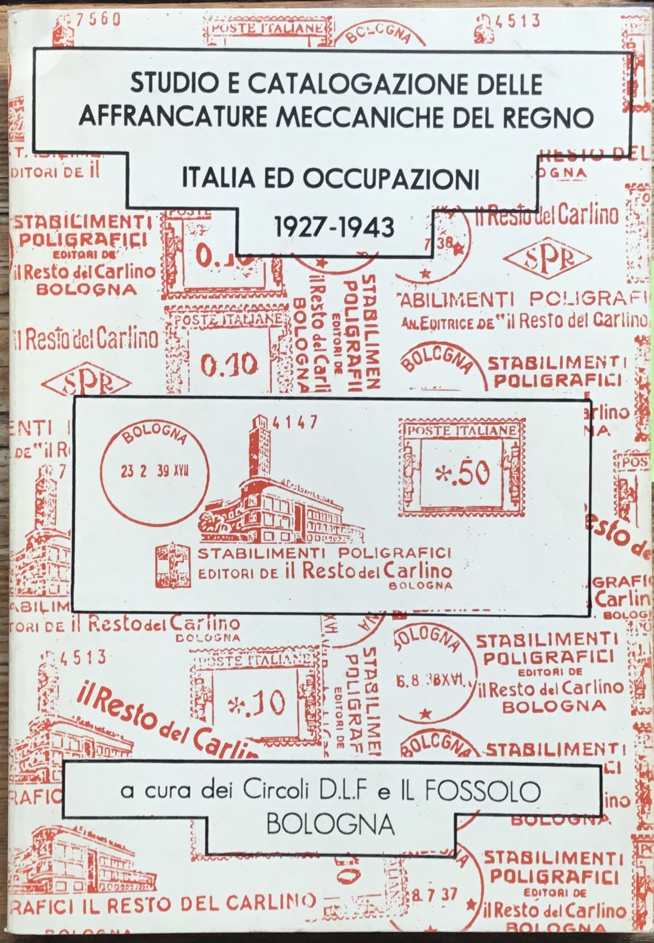 Studio e catalogazione delle affrancature meccaniche del Regno. Italia ed …