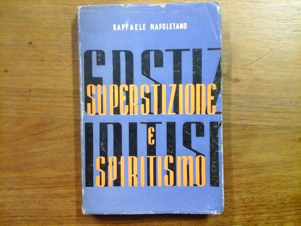 Superstizione e spiritismo. Istruzioni popolari