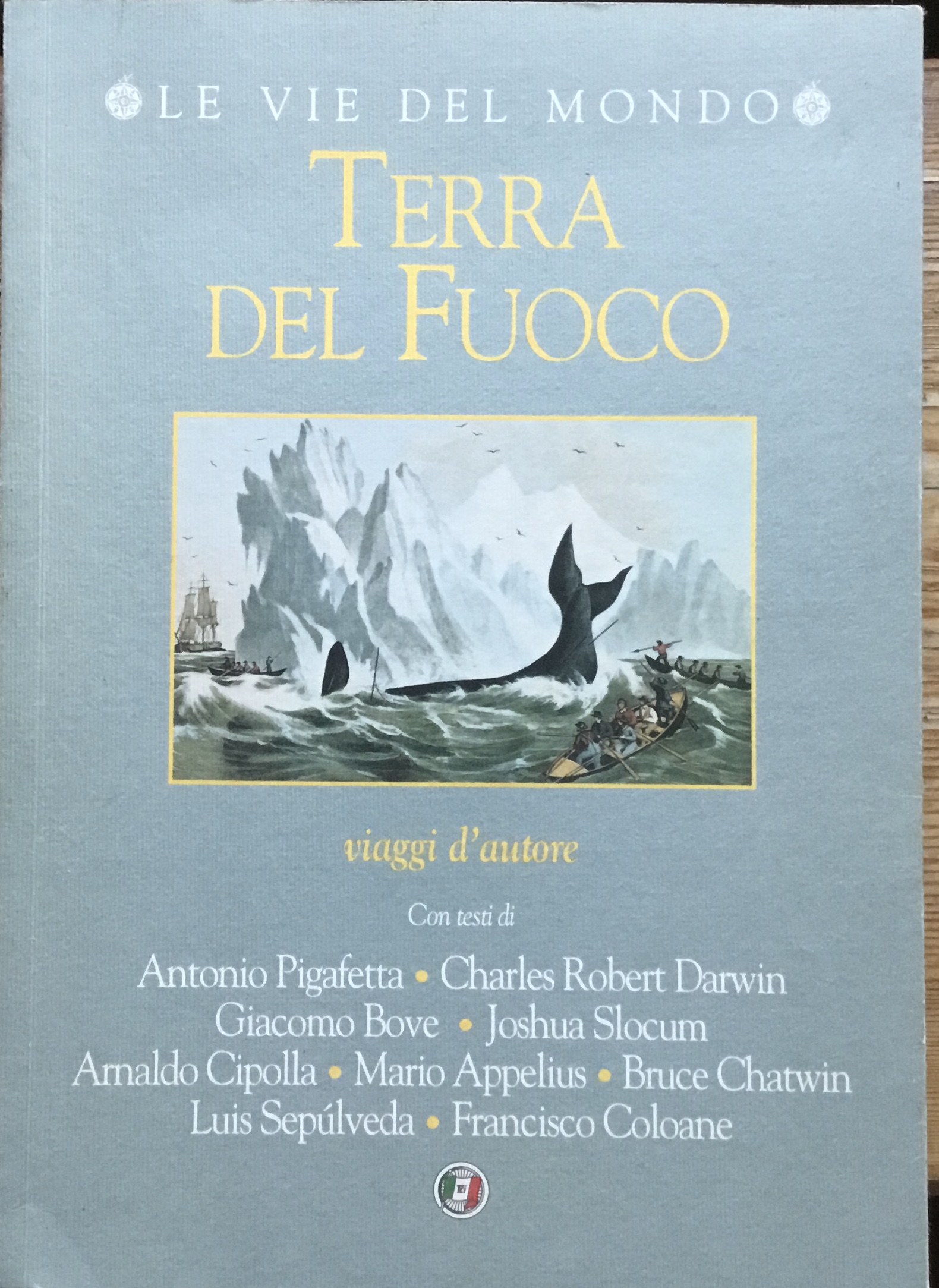 Terra del fuoco. Viaggi d’autore