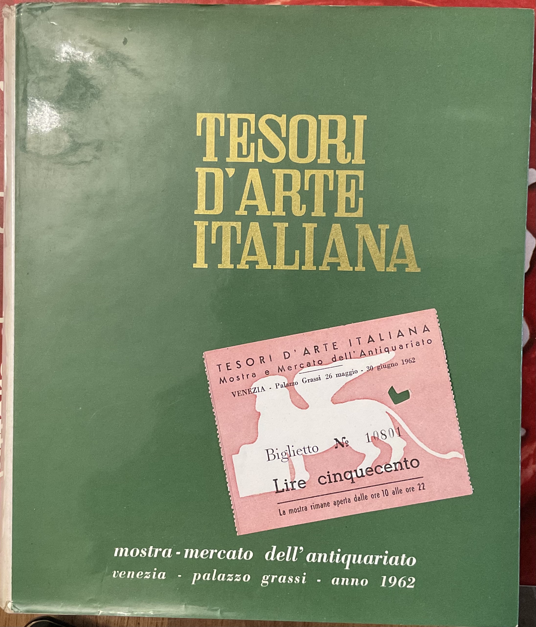Tesori d'arte italiana. Mostra-mercato dell'antiquariato, Venezia - Palazzo Grassi, 26 …