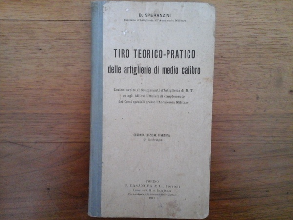TIRO TEORICO - PRATICO DELLE ARTIGLIERIE DI MEDIO CALIBRO. Lezioni …