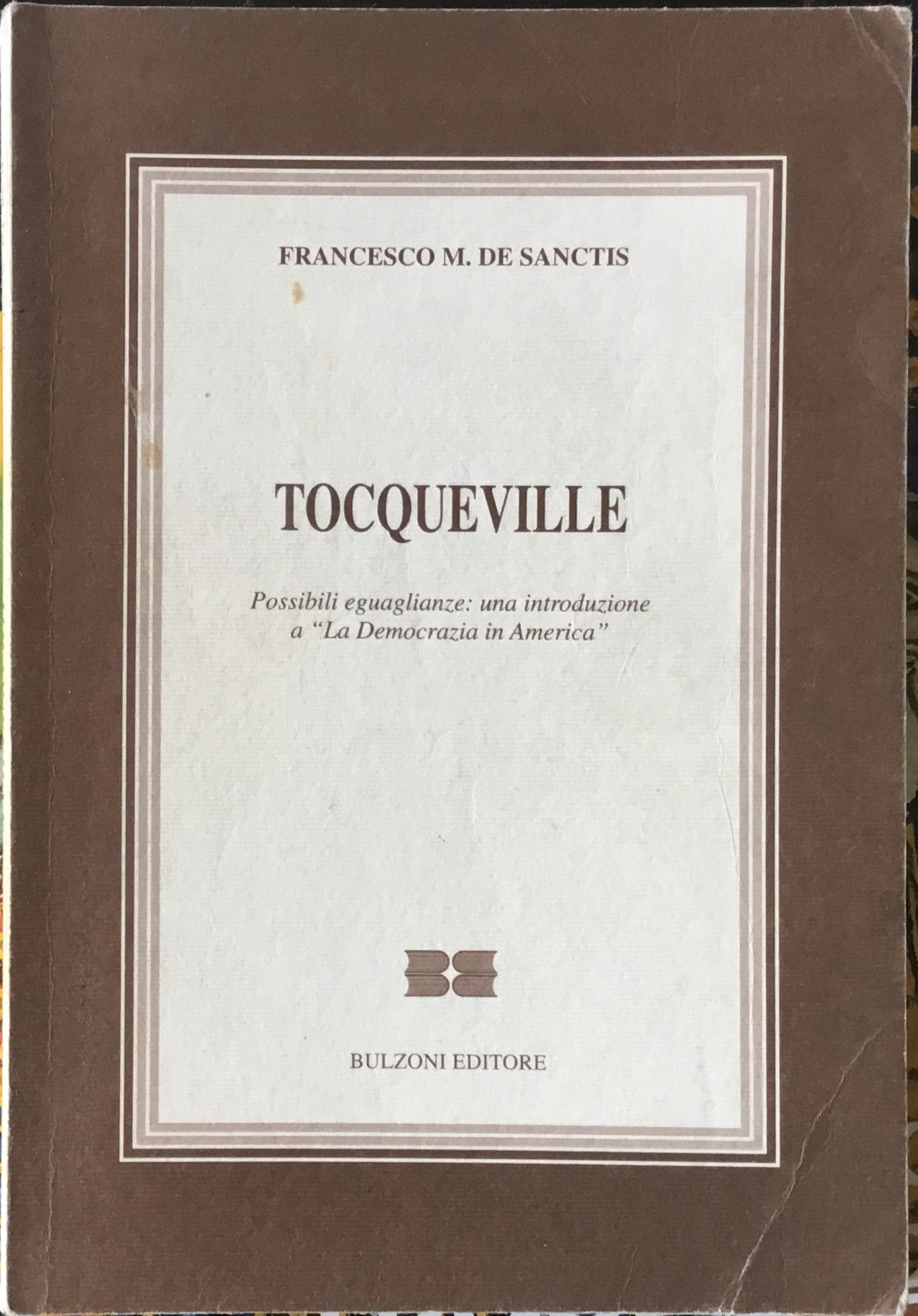 Tocqueville. Possibili eguaglianze: una introduzione a “La Democrazia in America”