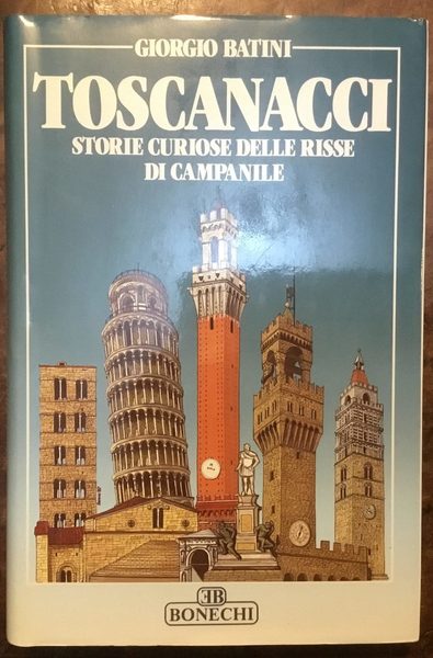 Toscanacci. Storie curiose delle risse di campanile